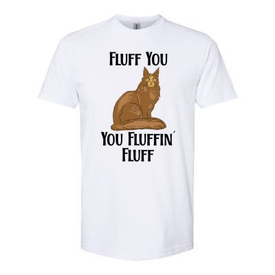 Fluff You You Fluffin Fluff Funny Cat Gift Softstyle® CVC T-Shirt