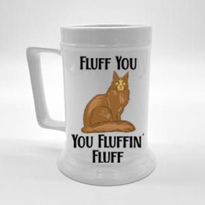 Fluff You You Fluffin Fluff Funny Cat Gift Beer Stein