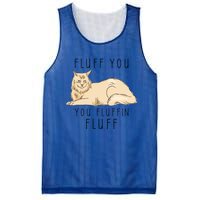 Fluff You You Fluffin Fluff Funny Cat Gift Mesh Reversible Basketball Jersey Tank