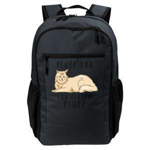 Fluff You You Fluffin Fluff Funny Cat Gift Daily Commute Backpack