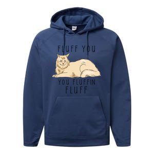 Fluff You You Fluffin Fluff Funny Cat Gift Performance Fleece Hoodie