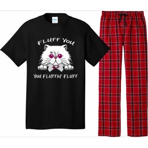 Fluff You You Fluffin' Fluff Gift Funny Cat Kitten Meaningful Gift Pajama Set