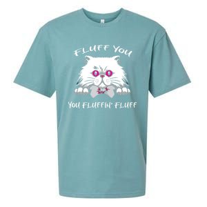 Fluff You You Fluffin' Fluff Gift Funny Cat Kitten Meaningful Gift Sueded Cloud Jersey T-Shirt