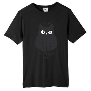 Fluff You You Fluffin Fluff Funny Cat Gift Tall Fusion ChromaSoft Performance T-Shirt