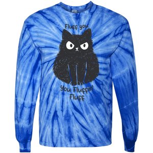 Fluff You You Fluffin Fluff Funny Cat Gift Tie-Dye Long Sleeve Shirt