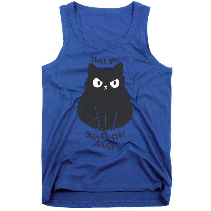 Fluff You You Fluffin Fluff Funny Cat Gift Tank Top