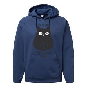 Fluff You You Fluffin Fluff Funny Cat Gift Performance Fleece Hoodie