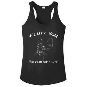 Fluff You You Fluffin' Fluff Gift Funny Cat Kitten Gift Ladies PosiCharge Competitor Racerback Tank