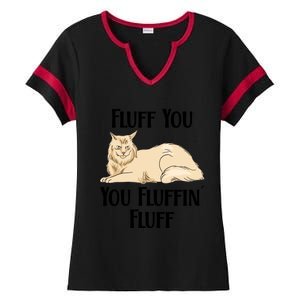 Fluff You You Fluffin Fluff Funny Cat Funny Gift Ladies Halftime Notch Neck Tee