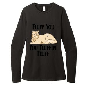 Fluff You You Fluffin Fluff Funny Cat Funny Gift Womens CVC Long Sleeve Shirt