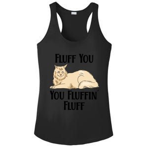 Fluff You You Fluffin Fluff Funny Cat Funny Gift Ladies PosiCharge Competitor Racerback Tank