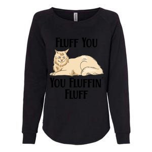 Fluff You You Fluffin Fluff Funny Cat Funny Gift Womens California Wash Sweatshirt