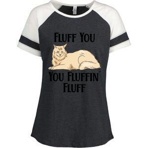 Fluff You You Fluffin Fluff Funny Cat Funny Gift Enza Ladies Jersey Colorblock Tee