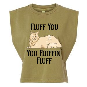 Fluff You You Fluffin Fluff Funny Cat Funny Gift Garment-Dyed Women's Muscle Tee