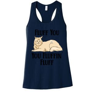 Fluff You You Fluffin Fluff Funny Cat Funny Gift Women's Racerback Tank