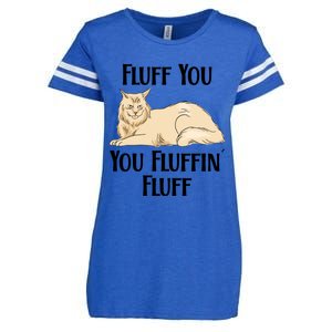 Fluff You You Fluffin Fluff Funny Cat Funny Gift Enza Ladies Jersey Football T-Shirt