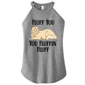 Fluff You You Fluffin Fluff Funny Cat Funny Gift Women's Perfect Tri Rocker Tank