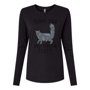 Fluff You You Fluffin Fluff Funny Cat Gift Womens Cotton Relaxed Long Sleeve T-Shirt