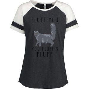 Fluff You You Fluffin Fluff Funny Cat Gift Enza Ladies Jersey Colorblock Tee