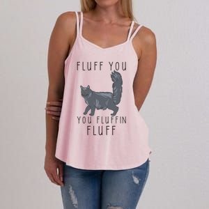 Fluff You You Fluffin Fluff Funny Cat Gift Women's Strappy Tank