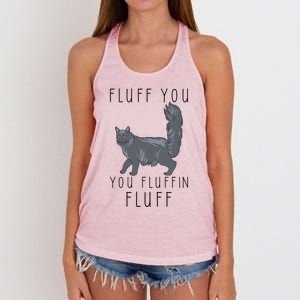 Fluff You You Fluffin Fluff Funny Cat Gift Women's Knotted Racerback Tank