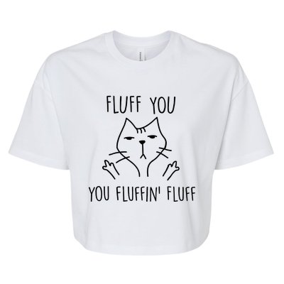 Fluff You You Fluffin Fluff Bella+Canvas Jersey Crop Tee