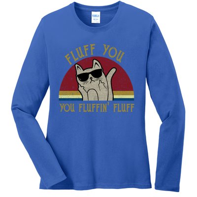 Fluff You You Fluffin' Fluff Gift Funny Cat Kitten Gift Ladies Long Sleeve Shirt