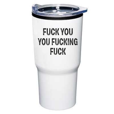Fuck You You Fucking Fuck Tumbler
