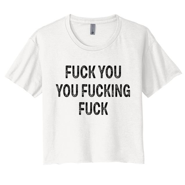 Fuck You You Fucking Fuck Crop Top