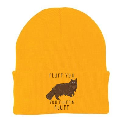 Fluff You You Fluffin Fluff Funny Cat Gift Knit Cap Winter Beanie