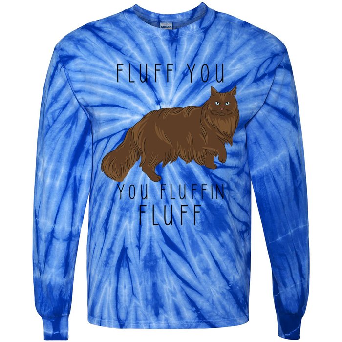 Fluff You You Fluffin Fluff Funny Cat Gift Tie-Dye Long Sleeve Shirt