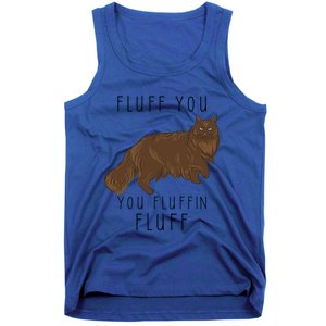 Fluff You You Fluffin Fluff Funny Cat Gift Tank Top