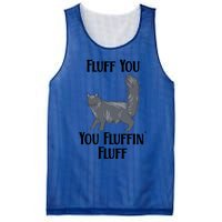 Fluff You You Fluffin Fluff Funny Cat Funny Gift Mesh Reversible Basketball Jersey Tank