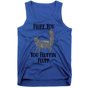 Fluff You You Fluffin Fluff Funny Cat Funny Gift Tank Top