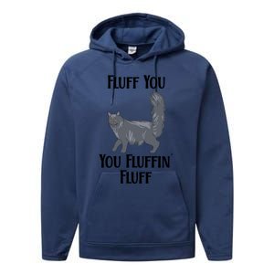 Fluff You You Fluffin Fluff Funny Cat Funny Gift Performance Fleece Hoodie