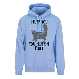 Fluff You You Fluffin Fluff Funny Cat Funny Gift Unisex Surf Hoodie