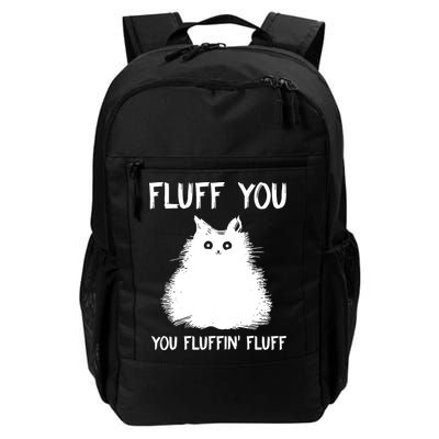 Fluff You You Fluffin' Fluff Funny Cat Kitten Daily Commute Backpack