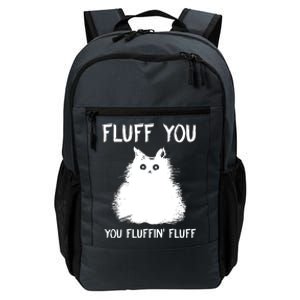 Fluff You You Fluffin' Fluff Funny Cat Kitten Daily Commute Backpack