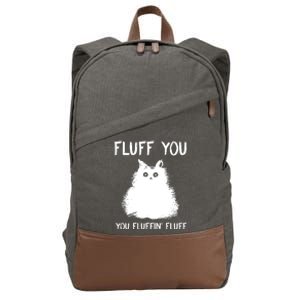 Fluff You You Fluffin' Fluff Funny Cat Kitten Cotton Canvas Backpack