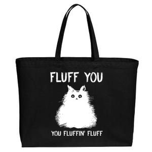 Fluff You You Fluffin' Fluff Funny Cat Kitten Cotton Canvas Jumbo Tote