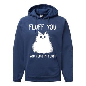 Fluff You You Fluffin' Fluff Funny Cat Kitten Performance Fleece Hoodie