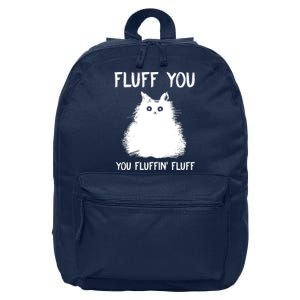 Fluff You You Fluffin' Fluff Funny Cat Kitten 16 in Basic Backpack