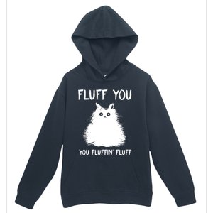 Fluff You You Fluffin' Fluff Funny Cat Kitten Urban Pullover Hoodie