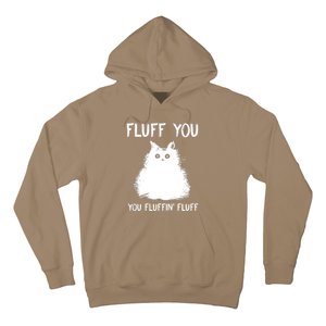 Fluff You You Fluffin' Fluff Funny Cat Kitten Hoodie