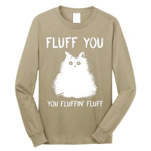 Fluff You You Fluffin' Fluff Funny Cat Kitten Long Sleeve Shirt