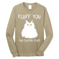 Fluff You You Fluffin' Fluff Funny Cat Kitten Long Sleeve Shirt