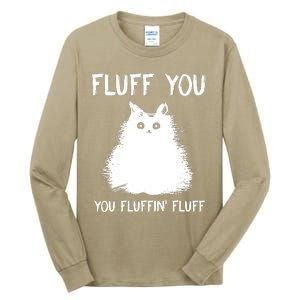 Fluff You You Fluffin' Fluff Funny Cat Kitten Tall Long Sleeve T-Shirt