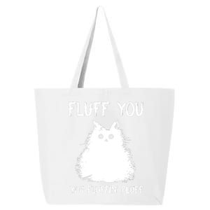 Fluff You You Fluffin' Fluff Funny Cat Kitten 25L Jumbo Tote