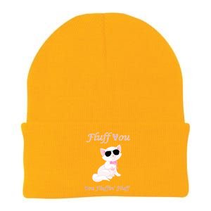 Fluff You You Fluffin' Fluff Gift Funny Cat Kitten Funny Gift Knit Cap Winter Beanie