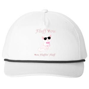 Fluff You You Fluffin' Fluff Gift Funny Cat Kitten Funny Gift Snapback Five-Panel Rope Hat